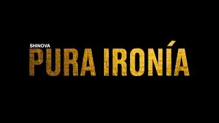 SHINOVA - Pura ironía (Lyric Video Oficial)