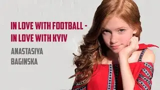 Anastasiya Baginska - In Love With Football - In Love With Kyiv