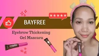Perfect Brows in Minutes? Bayfree Thickening Eyebrow Gel Mascara Review!!!