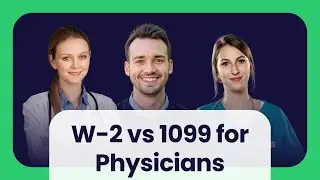 W-2 vs 1099: Physician 1099 taxes explained for 2025
