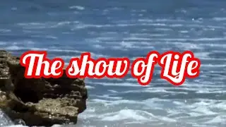 The Show of Life🥰🥰🤩An inspiring Poem 