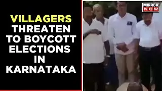 Villagers In Karnatka Threaten To Boycott Assembly Elections Miffed With Bad Infrastructure