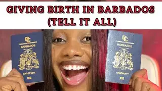 THE PROCESS OF CHILDBIRTH IN BARBADOS AND THINGS YOU MUST DO TO ENTER INTO THE COUNTRY🇧🇧