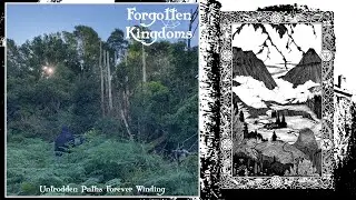 Forgotten Kingdoms - Untrodden Paths Forever Winding (Full Compilation)