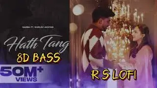 Hath Tang | 8D Bass | SABBA | R S Lofi