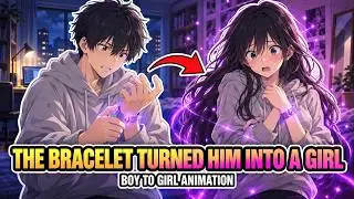 A Mysterious Bracelet Turned Him Into a Girl | Boy to Girl | Gender Bender Story | TG Animation