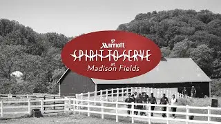 Marriott International Spirit to Serve at Madison Fields
