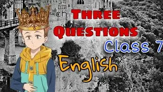 Class 7 English- Three Questions Chapter 1 | Honeycomb | Explanation हिंदी में | Animated ( Part-1 )