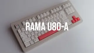 RAMA U80-A Ultra Silent Mechanical Keyboard (Complete Build Stream)