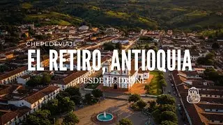 EL RETIRO DESDE EL DRONE 2024 | chepedeviaje 🇨🇴