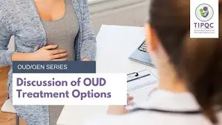 TIPQC OUD/OEN: Discussion of OUD Treatment Options