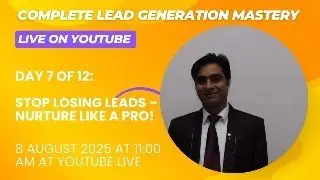 Day 7: Lead Nurturing | Complete Lead Generation Mastery Course