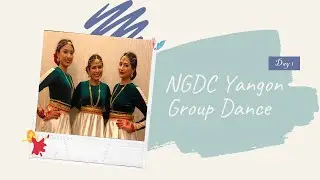 Myanmar NGDC Yangon Group Dance ( 1st day )