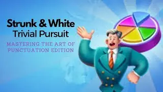 Strunk & White Trivial Pursuit (Mastering Punctuation)