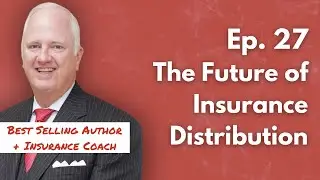 Uncaptive Agency: EP 27 | The Future of Insurance Distribution with Ted Paris