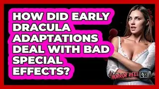 How Did Early Dracula Adaptations Deal With Bad Special Effects? - The Horror Reel