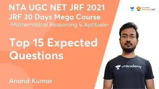 Top 15 Expected Questions | Mathematical Reasoning & Aptitude | NTA UGC NET-JRF 2021 | Anand Kumar