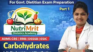 Carbohydrates | Biochemistry & Classification Govt Dietitian Exam Preparation | AIIMS CRE | RRB |
