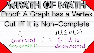 Proof: Vertex Cut iff Graph is Not Complete | Graph Theory