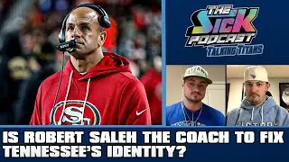 Is Robert Saleh the Coach to Fix Tennessee&rsquo;s Identity? - Titans Talk #182