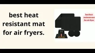 3 best heat resistant mat for air fryers