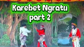Karebet Ngratu part 2 - Ketoprak Kridho Carito