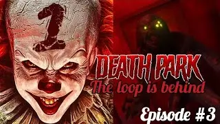 Death Park Horror Clown Game Play 03 | The Loop Is Behind , Horror Game | R.S | 2023 |