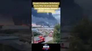 Russia's Kuibyshev Oil Refinery On Fire After Ukrainian Drone Attack. #boydnews