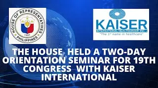 HOUSE holds orientation with KAISER INTERNATIONAL