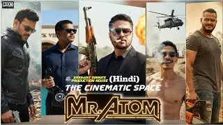 Mr.Atom ⚛️ | By Shaswat Sinha | The Cinematic Space 