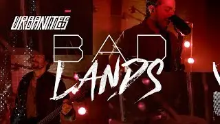Urbanites - Badlands (Music Video)