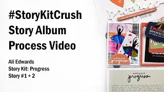 Scrapbook Story Album Process | #StoryKitCrush Process | Ali Edwards 