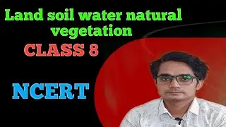 land soil water natural vegetation and wildlife resources class 8||civilio academy