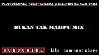 BUKAN TAK MAMPU MIX KARAOKE KN 7000