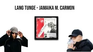 LANG TUNGE - JAMAIKA M. CARMON (LYRICS)