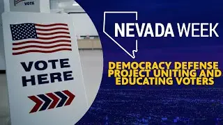 Democracy Defense Project uniting and educating voters | Nevada Week