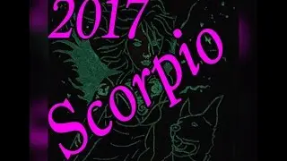 *SCORPIO* 2017 YEAR FORECAST - Tarot Reading