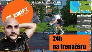 ⏰ 24 HODIN na virtuálním trenažéru - ZWIFT EPIC - dá se to vydžet?