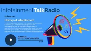 Infotainment Talk Radio Episode 1: The History of Infotainment