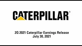 Caterpillar Chief Financial Officer Andrew Bonfield Reviews Second-Quarter 2021 Financial Results