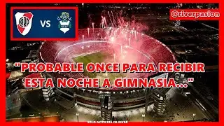 PROBABLE ONCE DE RIVER PARA GANARLE ESTA NOCHE AL LOBO EN EL MONUMENTAL