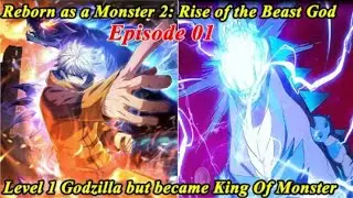 [Part-1] Just reborn as Godzilla Now He is King Of All Ancient Beast's In An Unique Island .