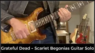 Grateful Dead (From the Mars Hotel) - Scarlet Begonias Guitar Solo Cover