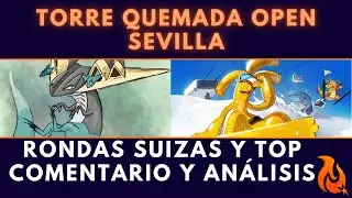 ANALISIS Y COMENTARIO DE PARTIDAS | FT ALDRA CARRILLO | OPEN SEVILLA