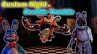 Five Nights At Freddy's 2 Custom Night Double Trouble