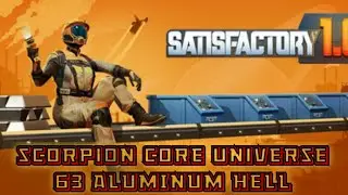 scorpion core ( SATISFACTORY ) 63 ALUMINUM HELL