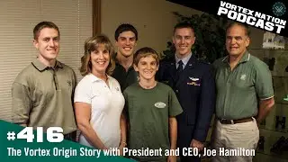 Ep. 416 | The Vortex Origin Story with President and CEO, Joe Hamilton