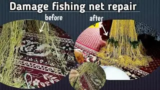 Repairing a fish net after it breaks | fishing net mending tutorial | net mending 