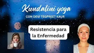 Kriya para la Resistencia a la Enfermedad 
