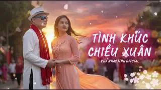 TÌNH KHÚC CHIỀU XUÂN | Nhạc Tình Bolero